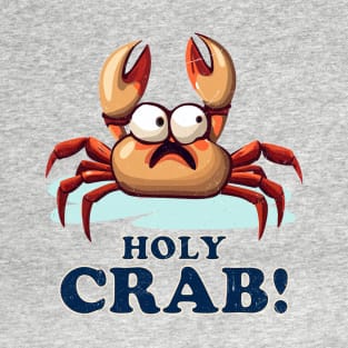 Holy Crab! Funny Crab Pun T-Shirt
